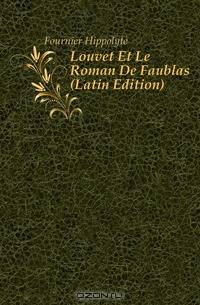 Louvet Et Le Roman De Faublas (Latin Edition)