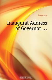 Inaugural Address of Governor ...