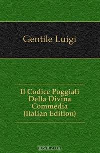 Il Codice Poggiali Della Divina Commedia (Italian Edition)