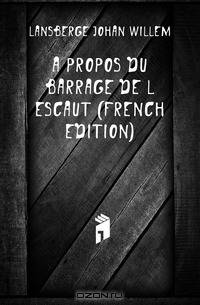 A Propos Du Barrage De L