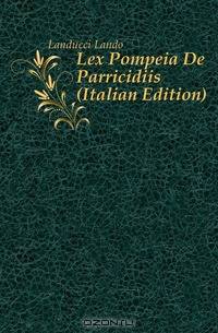 Lex Pompeia De Parricidiis (Italian Edition)