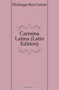 Carmina Latina (Latin Edition)