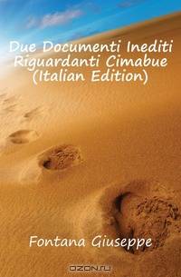Due Documenti Inediti Riguardanti Cimabue (Italian Edition)