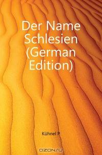 Der Name Schlesien (German Edition)