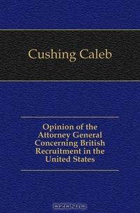 Opinion of the Attorney General Concerning British Recruitment in the United States