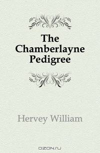 The Chamberlayne Pedigree