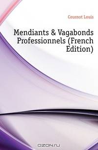 Mendiants & Vagabonds Professionnels (French Edition)