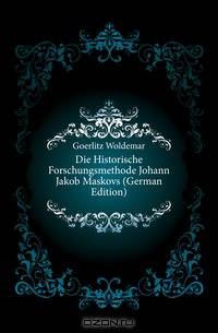 Die Historische Forschungsmethode Johann Jakob Maskovs (German Edition)