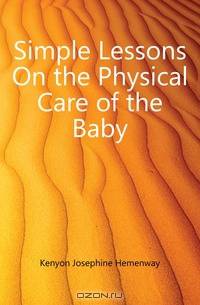 Simple Lessons On the Physical Care of the Baby