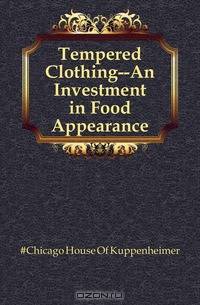 Tempered Clothing--An Investment in Food Appearance
