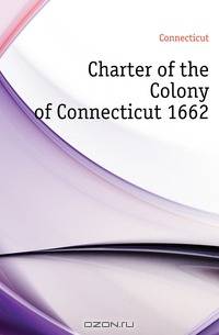 Charter of the Colony of Connecticut 1662