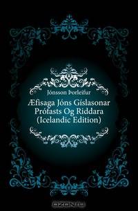 ?fisaga Jons Gislasonar Profasts Og Riddara (Icelandic Edition)