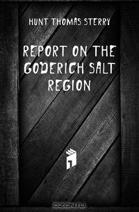 Report On the Goderich Salt Region