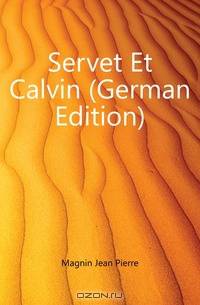 Servet Et Calvin (German Edition)