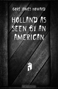 Holland As Seen by an American