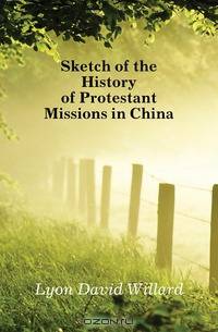 Sketch of the History of Protestant Missions in China
