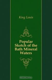 Popular Sketch of the Bath Mineral Waters