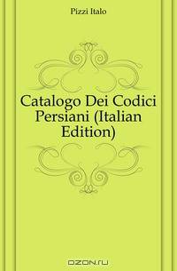 Catalogo Dei Codici Persiani (Italian Edition)