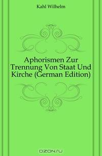 Aphorismen Zur Trennung Von Staat Und Kirche (German Edition)
