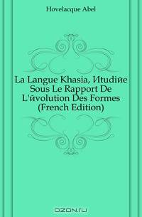 La Langue Khasia, Etudiee Sous Le Rapport De L