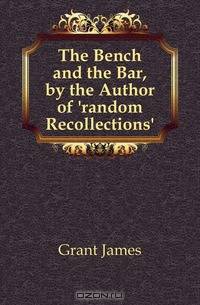 The Bench and the Bar, by the Author of 