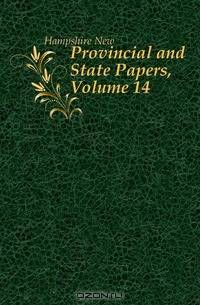 Provincial and State Papers, Volume 14