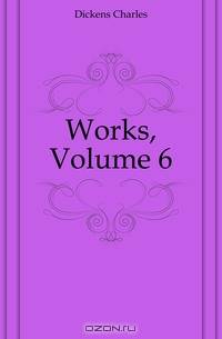 Works, Volume 6