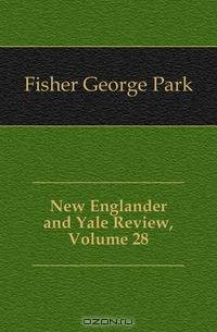 New Englander and Yale Review, Volume 28