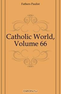 Catholic World, Volume 66