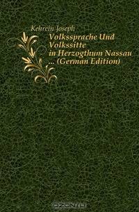 Volkssprache Und Volkssitte in Herzogthum Nassau ... (German Edition)