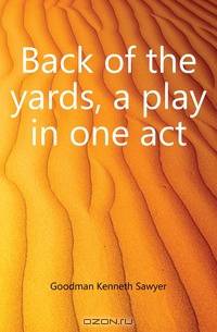 Back of the yards, a play in one act