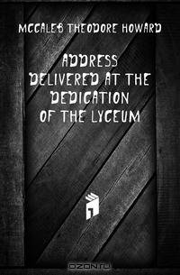 Address delivered at the dedication of the lyceum