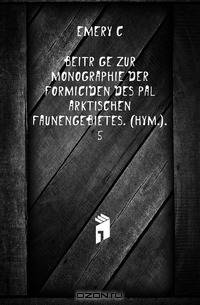 Beitrage zur Monographie der Formiciden des palaarktischen Faunengebietes. (Hym.). 5.