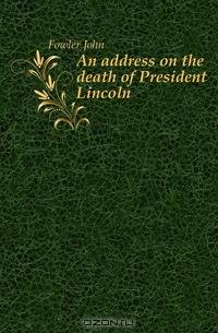 An address on the death of President Lincoln