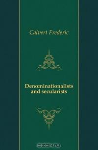 Denominationalists and secularists