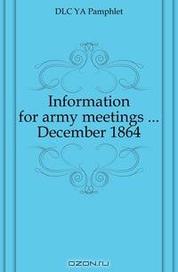 Information for army meetings December 1864