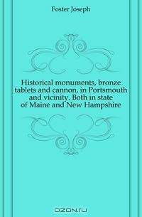 Historical monuments, bronze tablets and cannon, in Portsmouth and vicinity. Both in state of Maine and New Hampshire