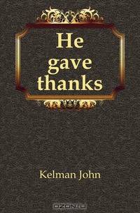 He gave thanks