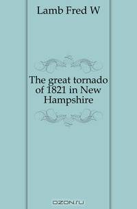The great tornado of 1821 in New Hampshire