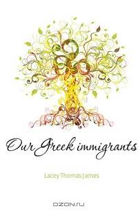 Our Greek immigrants