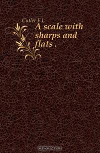 A scale with sharps and flats ..