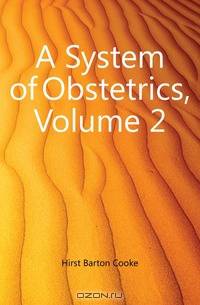 A System of Obstetrics, Volume 2