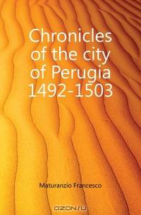 Chronicles of the city of Perugia 1492-1503
