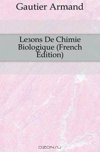 Lecons De Chimie Biologique (French Edition)
