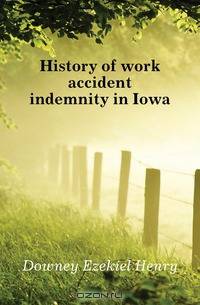 History of work accident indemnity in Iowa