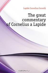 The great commentary of Cornelius a Lapide