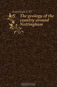 The geology of the country around Nottingham