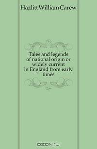 Tales and legends of national origin or widely current in England from early times