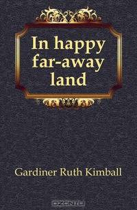 In happy far-away land