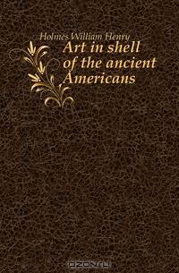 Art in shell of the ancient Americans